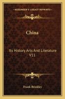 China: Its History Arts And Literature V11 1162946253 Book Cover