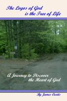 The Logos of God is the Tree of Life: A Journey to Discover the Heart of God 0982712901 Book Cover