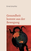 Gesundheit kommt aus der Bewegung: Vom Halten des Gleichgewichts 3755735970 Book Cover