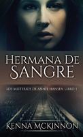 Hermana De Sangre (Los Misterios de Annie Hansen) (Spanish Edition) 4824146100 Book Cover