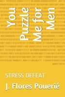 You Puzzle Me for Men: Stress Defeat B08L5QGZQD Book Cover