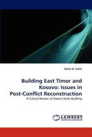 Building East Timor and Kosovo: Issues in Post-Conflict Reconstruction 3838375637 Book Cover