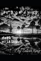 Fragments.: dark writing. B08YQ4ZB66 Book Cover