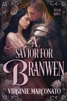 A Savior for Branwen (The Welsh Rebels) 1648398073 Book Cover