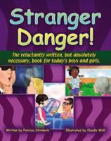 Stranger Danger: The Reluctantly Written but Absolutely Necessary Book for Todays Boys And Girls! 0975870998 Book Cover