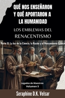 Qué nos enseñaron y qué aportaron a la humanidad los emblemas del Renacentismo. Parte II: La luz de la Ciencia, la Razón y el Pensamiento Crítico (Legados de Maestros) (Spanish Edition) B0DV86JQKC Book Cover