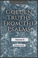 Golden Truths from the Psalms - Volume II - Psalms 42-59 B0BP9WQK8D Book Cover