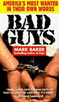 BAD GUYS: America's Most Wanted in Their Own Words 0440223423 Book Cover