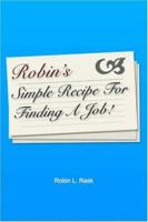 Robin's Simple Recipe For Finding A Job 1420879170 Book Cover