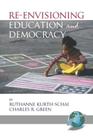 Re-Envisioning Education & Democracy 1681234238 Book Cover