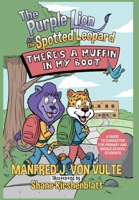 The Purple Lion and the Spotted Leopard: There's a Muffin in My Boot: A Guide to Character for Primary and Middle School Students 1039158935 Book Cover