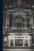Minuit, Comédie En Un Acte Et En Prose... 1022401963 Book Cover