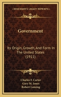 Government; Its Origin, Growth & Form in the United States 114320882X Book Cover