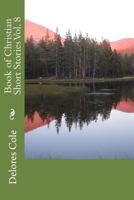 Book of Christian Short Stories Vol. 8 1539169286 Book Cover