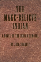 The Make-Believe Indian 1932045252 Book Cover