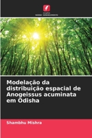Modelação da distribuição espacial de Anogeissus acuminata em Odisha 6204129457 Book Cover