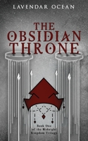 The Obsidian Throne: Book One of the Midnight Kingdom Trilogy 1087875102 Book Cover