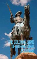 The Colonial Signs of International Relations 0231701225 Book Cover