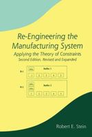Re-engineering the Manufacturing System: Applying the Theory of Constraints (Manufacturing Engineering & Materials Processing) 0824797477 Book Cover