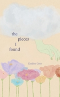 The pieces I found 1089205406 Book Cover