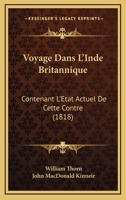 Voyage Dans L'Inde Britannique: Contenant L'Etat Actuel De Cette Contre (1818) 1160758638 Book Cover