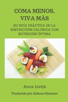 Coma menos, viva más - su guía práctica de la restricción calórica con nutrición óptima (Spanish Edition) B0CTQBMWXX Book Cover