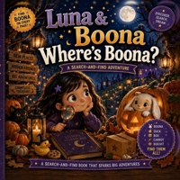 Luna & Boona: Where’s Boona?: A Search-and-Find Adventure B0HCKQY88N Book Cover