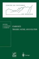 Starbursts: Triggers, Nature, and Evolution: Les Houches School, September 17-27, 1996 (Centre de Physique des Houches) 2868833349 Book Cover