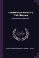 Theoretical and Practical Book-keeping, by Double and Single Entry .. 101535128X Book Cover