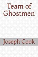 Team Of Ghostmen 1521932794 Book Cover