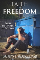 Faith to Freedom: From Dumpster to Doctor null Book Cover