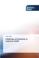 Lifetimes of excitons in cuprous oxide 3639519728 Book Cover