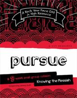 Pursue: A 9-Week Small Group Collision-Knowing the Messiah 0784724075 Book Cover