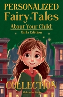 Personalized Fairy Tales About Your Child: Girls Edition. Collection B0CN3W345N Book Cover