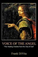VOICE of the ANGEL:"The Healing Oracles from the City of God" 1440177368 Book Cover