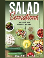 Salad Sensations: 100 Fresh and Flavorful Recipes 3762652414 Book Cover
