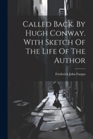 Called Back. By Hugh Conway. With Sketch Of The Life Of The Author 1021293911 Book Cover