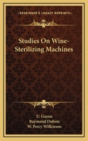 Studies On Wine-Sterilizing Machines 1145293743 Book Cover