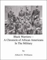 Black Warriors: A Chronicle of African Americans in the Military 0741403323 Book Cover
