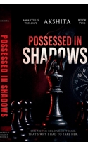 Possessed in Shadows: A Mafia Romance, Forced vows and Revenge marriage (Amaryllis trilogy book 2) B0FPDFY2LK Book Cover
