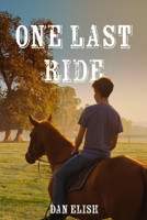 One Last Ride B0FNX71H44 Book Cover