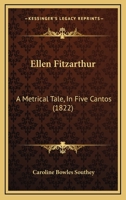 Ellen Fitzarthur: A Metrical Tale, In Five Cantos 1241028737 Book Cover