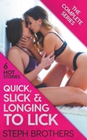 Quick, Slick & Longing To Lick: The Complete Series - Books 1-6 B0C26H52WJ Book Cover