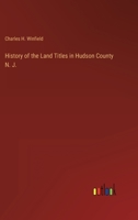 History of the Land Titles in Hudson County N. J. 3368159135 Book Cover