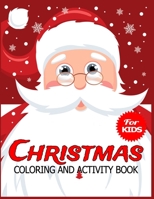Christmas Coloring and Activity Book for Kids: Children's Christmas Gift or Present for Toddlers & Kids - 50 Beautiful Pages to Color with Holiday Season, Christmas, and Silly Snowman & More! 1673359671 Book Cover