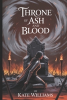 Throne of Ash and Blood B0FQV64T5R Book Cover
