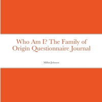 Who Am I? The Family of Origin Questionnaire Journal null Book Cover