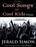 Cool Songs for Cool Kids (primer level) 0983556806 Book Cover