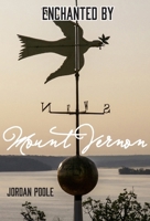 Enchanted by Mount Vernon B0F2538M7K Book Cover