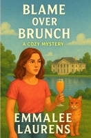 Blame Over Brunch: A Plainwood Lake Cozy Mystery (Plainwood Lake Cozy Mysteries) B0FP9CZS2K Book Cover